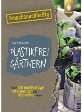 预订【德语】 Plastikfrei gärtnern:Über 150 nachhaltige Alternativen und Upcycling-Idee
