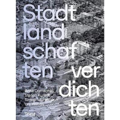 预订【德语】 Stadtlandschaften verdichten:Strategien zur Erneuerung des baukulturellen Erbes der Nachkriegszeit