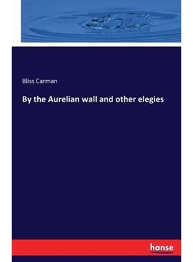 按需印刷By the Aurelian wall and other elegies[9783337017644]