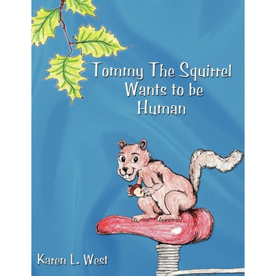 按需印刷不退不换Tommy the Squirrel Wants to Be Human[9781438980966]