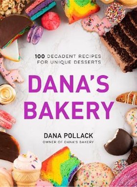 预订Dana's Bakery:100 Decadent Recipes for Unique Desserts