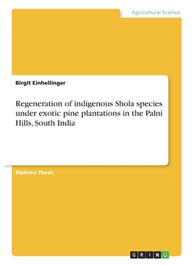 预订不退不换Regeneration of indigenous Shola species under exotic pine plantations in the Palni Hills, South Ind
