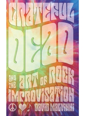 按需印刷Grateful Dead and the Art of Rock Improvisation[9780810882553]