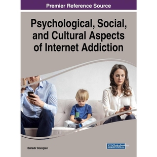 Cultural Aspects 9781522534778 Social Addiction and Internet 按需印刷Psychological