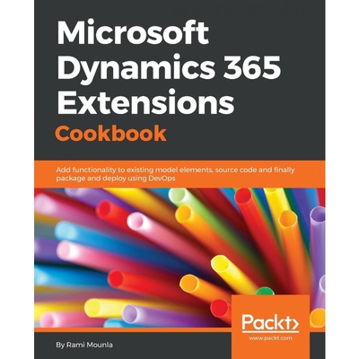 按需印刷不退不换Microsoft Dynamics 365 Extensions Cookbook[9781786464170]