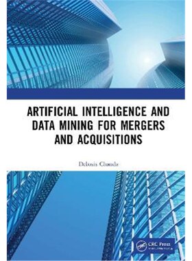 按需印刷不退不换Artificial Intelligence and Data Mining for Mergers and Acquisitions[9781138354739]