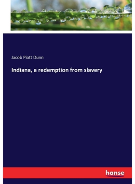 按需印刷不退不换Indiana, a redemption from slavery[9783744736015]