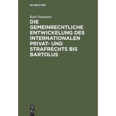 按需印刷DEG Die gemeinrechtliche Entwickelung des internationalen Privat  und Strafrechts bis Bartolus[9783112305522]