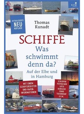 预订【德语】 Schiffe:Was schwimmt denn da? Auf der Elbe und in Hamburg. Mit einem Schiffsregister und Hafeninformationen