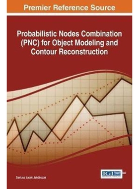 按需印刷Probabilistic Nodes Combination (PNC) for Object Modeling and Contour Reconstruction[9781522525318]