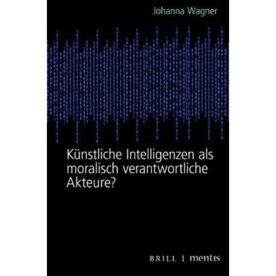 预订【德语】 Künstliche Intelligenzen als moralisch verantwortliche Akteure?: