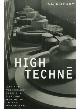 预订High Techne:Art and Technology from the Machine Aesthetic to the Posthuman