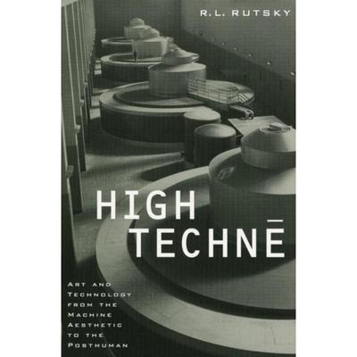 预订High Techne:Art and Technology from the Machine Aesthetic to the Posthuman