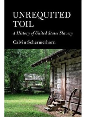 按需印刷Unrequited Toil:A History of United States Slavery[9781107027664]