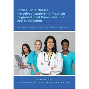 Perceived Empirical and Care Nurses Job Practices Leadership 预订Critical Organizational Satisfaction Commitment