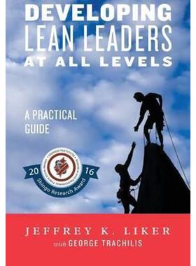 按需印刷不退不换Developing Lean Leaders at All Levels:A Practical Guide[9780991493203]