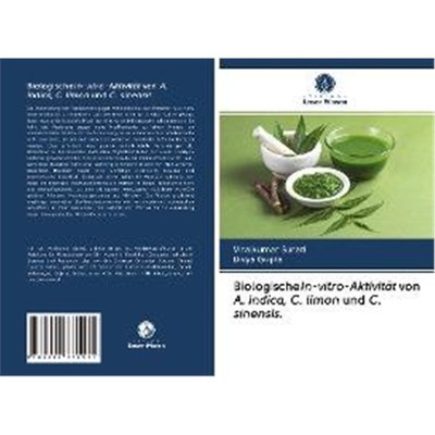 预订【德语】 BiologischeIn-vitro-Aktivit?t von A. indica, C. limon und C. sinensis.:
