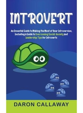 预订Introvert:An Essential Guide to Making the Most of Your Introversion, including a Guide to Overcoming Social Anxiety