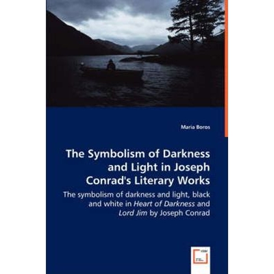 预订The Symbolism of Darkness and Light in Joseph Conrad's Literary Works - The symbolism of darkness an