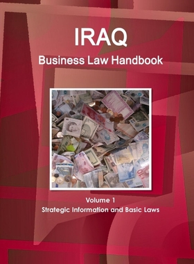 按需印刷Iraq Business Law Handbook Volume 1 Strategic Information and Basic Laws[9781514500927]