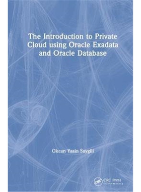 按需印刷图书The Introduction to Private Cloud using Oracle Exadata and Oracle Database[9780367074623]
