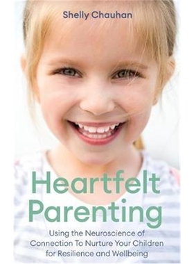 预订Heartfelt Parenting:Using the Neuroscience of Connection To Nurture Your Children for Resilience and Wellbeing