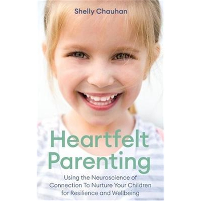 预订不退不换Heartfelt Parenting:Using the Neuroscience of Connection To Nurture Your Children for Resilience and Wellbei