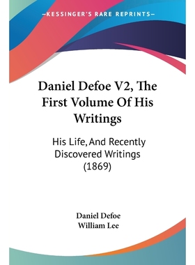 按需印刷Daniel Defoe V2, The First Volume Of His Writings[9781120185792]