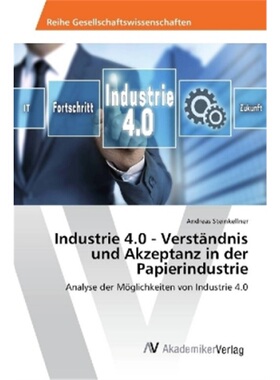 预订【德语】Industrie 4.0 - Verstandnis und Akzeptanz in der Papierindustrie[9783330515475]