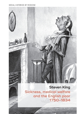 按需印刷Sickness, medical welfare and the English poor, 1750-1834[9781526129000]