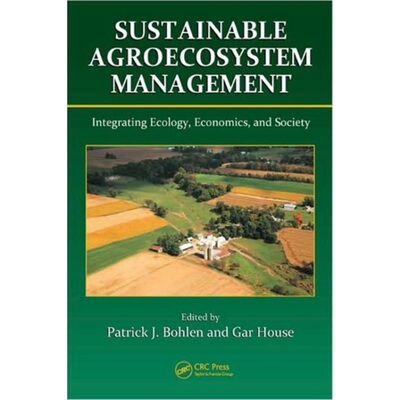 预订不退不换Sustainable Agroecosystem Management:Integrating Ecology, Economics, and Society[9781420052145]