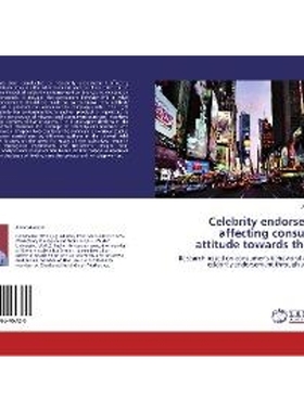 按需印刷Celebrity endorsement affecting consumer's attitude towards the Ads[9783846545720]