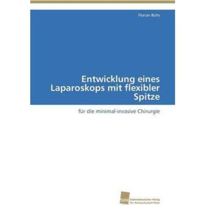预订【德语】 Entwicklung eines Laparoskops mit flexibler Spitze:für die minimal-invasive Chirurg