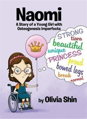 按需印刷Naomi:A Story of a Young Girl with Osteogenesis Imperfecta[9781087800035]
