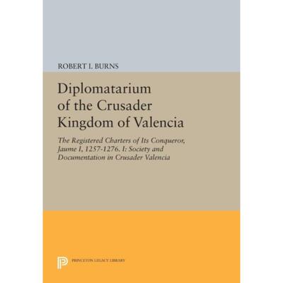 预订不退不换Diplomatarium of the Crusader Kingdom of Valencia:The Registered Charters of Its Conqueror, Jaume I, 1257-12