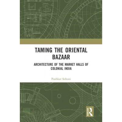 按需印刷不退不换TF Taming the Oriental Bazaar[9780367487119]