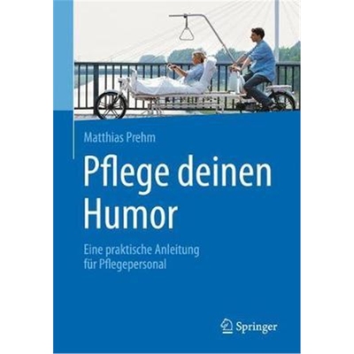预订不退不换Pflege deinen Humor:Eine praktische Anleitung fur Pflegepersonal