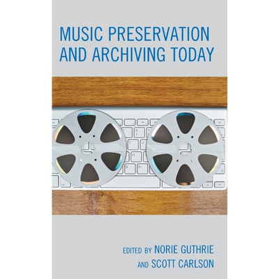 按需印刷不退不换Music Preservation and Archiving Today[9781538102930]