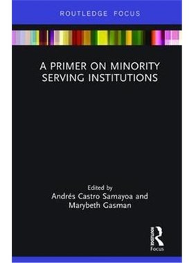 按需印刷A Primer on Minority Serving Institutions[9781138369139]