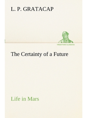 按需印刷The Certainty of a Future Life in Mars[9783849170455]