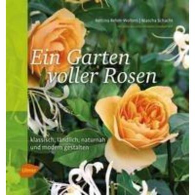 预订【德语】 Ein Garten voller Rosen:Klassisch, ländlich, naturnah, modern gestalten