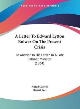按需印刷不退不换A Letter To Edward Lytton Bulwer On The Present Crisis[9781104595555]
