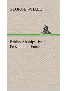 按需印刷不退不换British Airships, Past, Present, and Future[9783849517557]