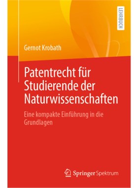 预订【德语】Patentrecht für Studierende der Naturwissenschaften:Eine kompakte Einführung in