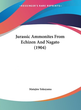 按需印刷Jurassic Ammonites From Echizen And Nagato (1904)[9781104236441]
