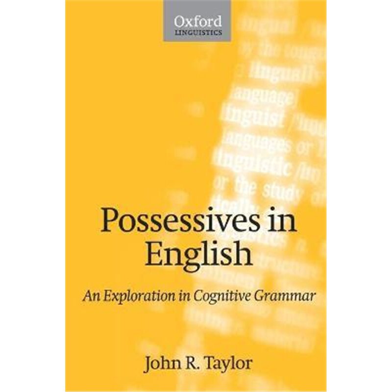 按需印刷不退不换Possessives in English:An Exploration in Cognitive Grammar[9780198299820]