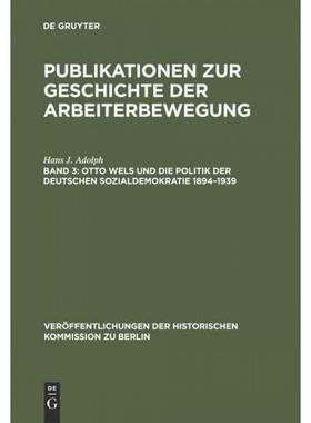 按需印刷DEG Otto Wels und die Politik der Deutschen Sozialdemokratie 1894?C1939[9783110017502]