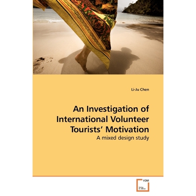按需印刷不退不换An Investigation of International             Volunteer Tourists' Motivation[9783639253351]