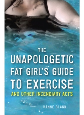 预订Unapologetic Fat Girl's Guide to Exercise and Other Incendiary Acts[9781607742869]