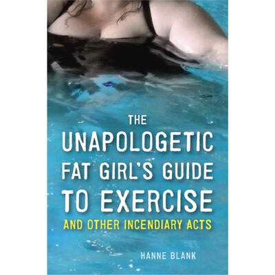 预订不退不换Unapologetic Fat Girl's Guide to Exercise and Other Incendiary Acts[9781607742869]
